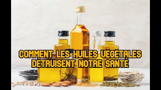 Comment les huiles végétales détruisent notre santé [upl. by Ahseiuqal]