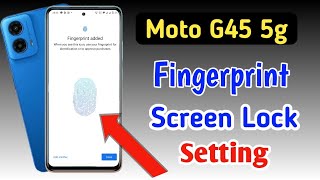 Moto g45 5g fingerprint screen lock  fingerprint lock setting in Moto g45 5g  Moto pattern lock [upl. by Raul]