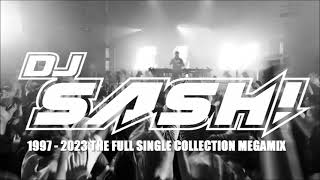 SASH  1997  2023 THE FULL SINGLE COLLECTION MEGAMIX [upl. by Harrison823]