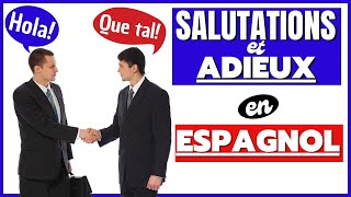 COMMENT SE SALUER en ESPAGNOL  Salutations et adieux   Apprendre à Parler espagnol [upl. by Eerehs]