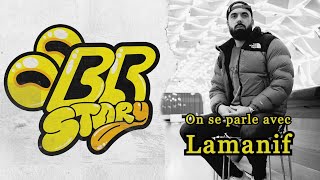 BR Story  On se parle avec Lamanif [upl. by Ailedo]