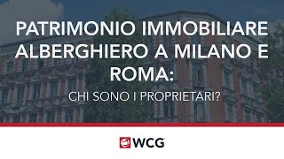 Il patrimonio immobiliare alberghiero a Milano e a Roma [upl. by Jean651]