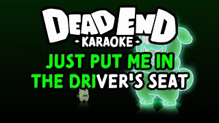 Drivers Seat  Dead End Karaoke [upl. by Clova]