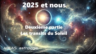 2025 et nous  Deuxième partie  Quand le Soleil rejoint les points sensibles quarriveratil [upl. by Ittak]