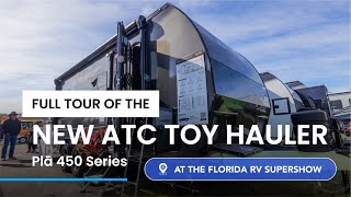 Full Tour of the New ATC Toy Hauler Plā 450 Series  Equipped with Expansive Solar amp Lithium Package [upl. by Adnuhs352]