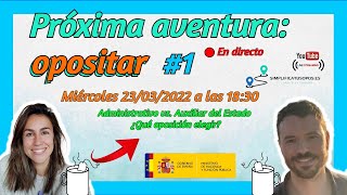 🥁 Próxima aventura opositar 1🧙 Administrativo o Auxiliar del Estado ¿qué oposición elegir [upl. by Klinger]