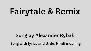 Fairytale amp remix song with lyrics and UrduHindi meaning [upl. by Seravat764]