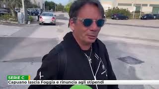 Capuano lascia Foggia e rinuncia agli stipendi [upl. by Ronoc]