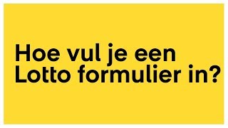 Hoe vul je een Lotto formulier in [upl. by Sands]