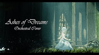 Ashes of Dreams Orchestral CoverMix Nier Replicant [upl. by Hauser]