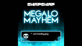 Swapswap  MEGALOMAYHEM by Jayme [upl. by Mun]