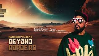 Bandish Projekt  Naqab feat MC Mawali amp Mugdha Hasabnis  Beyond Borders Ep 2024  4K [upl. by Dallis]