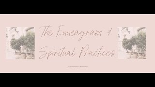 The Enneagram and Spiritual Practices [upl. by Iong]