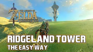 The Legend of Zelda Breath of the Wild  Ridgeland Tower [upl. by Hacissej570]