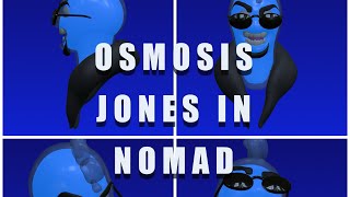 Osmosis Jones in nomad 🔵 [upl. by Waring368]