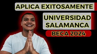 Cómo APLICAR exitosamente a la BECA UNIVERSIDAD SALAMANCA  Becas USAL [upl. by Analart]