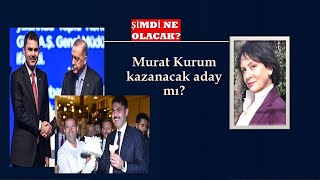 MURAT KURUM KAZANACAK ADAY MI [upl. by Eltsyrc]