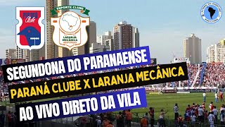 PARANÁ CLUBE X LARANJA MECÂNICA AO VIVO PELA SEGUNDONA DO PARANAENSE ONDE ASSISTIR E INFORMAÇÕES [upl. by Ahtnamys]