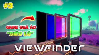 Viewfinder 3  Quá chóng mặt và hack não khi chơi con game siêu ảo này  TeeSak [upl. by Majka796]