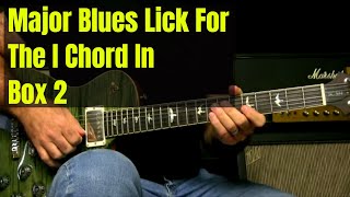 Major Blues Lick From Box 2 For The I Chord And Why You Might Need Major Blues Licks [upl. by Marilee]