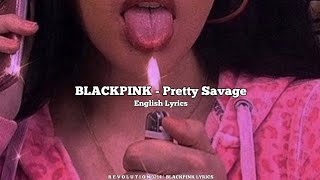 BLACKPINK  Pretty Savage  English Lyrics [upl. by Allimaj324]