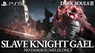 Slave Knight Gael Boss Fight No Damage  Melee Only Dark Souls 3 PS5 [upl. by Festus]