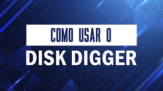 Como usar o DiskDigger [upl. by Christophe]