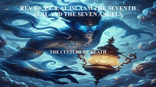 Al Islaam The Seventh Seal and The Seven Angels pt 8 Islamic EschatologyBook of Rev 8 amp 9 [upl. by Charlotta]