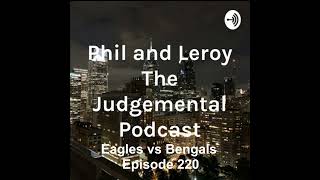 Eagles vs Bengals  Episode 220 [upl. by Eustacia]