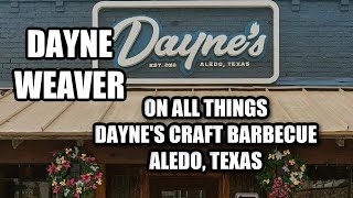 Dayne Weaver on EVERYTHING Daynes Craft Barbecue in Aledo Texas [upl. by Papst987]