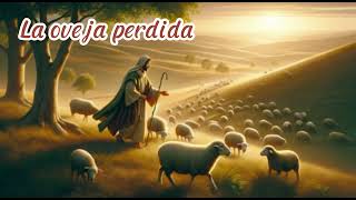 La oveja perdida  Reflexión 1724 fé diosteama dios [upl. by Kiele733]