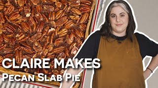 Claire Saffitz Thanksgiving Pecan Slab Pie Recipe  Dessert Person [upl. by Mikihisa]