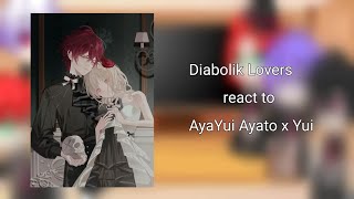 • Diabolik Lovers React to AyaYui Ayato x Yui • [upl. by Aicinod96]