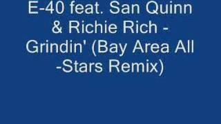 E40 feat San Quinn amp Richie Rich  Grindin Remix [upl. by Arualana612]