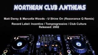 Matt Darey amp Marcella Woods  U Shine On Rezonance Q Remix [upl. by Jedd]