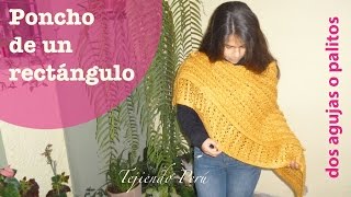 Poncho de un rectángulo doblado tejido en dos agujas o palitos [upl. by Felicie75]