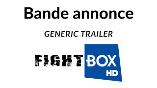 bande annonce générique FightBox [upl. by Yaluz233]