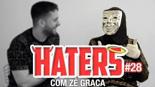 HATERS 28  ZÉ GRAÇA  CAIU A MASCARA [upl. by Ramar]