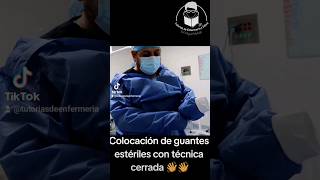 Colocación de guantes estériles con técnica cerrada 👉✅️ enfermeria estudiantedeenfermeria salud [upl. by Ytsirt]