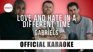 Gabriels  Love and Hate in a Different Time Official Karaoke Instrumental  SongJam [upl. by Gino]