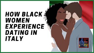 BLACK WOMAN Tells Her Experiences While DATING In ITALY  COLORISM TEXTURISM FEATURISM [upl. by Duvall]