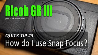 Ricoh GR III Quick Tip 3 How To Use Snap Focus [upl. by Kosaka]