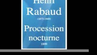 Henri Rabaud 18731949  La Procession nocturne poème symphonique 1899 [upl. by Thrift]