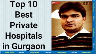 Top 10 Best Private Hospitals in Gurgaon  Unique Creators [upl. by Rafe]