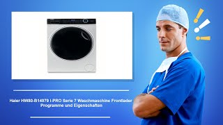 🚑 Haier HW80 B14979 I PRO Serie 7 Waschmaschine Frontlader – Programme und Eigenschaften [upl. by Marfe146]