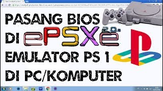 Cara InstallPasang Bios di EPSXE Emulator Playstation 1 di PCKomputer [upl. by Sakovich]