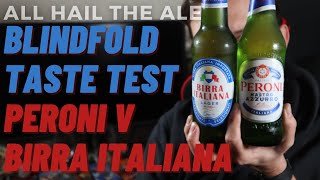 BLINDFOLD TASTE TEST  Peroni v Birra Italiana [upl. by Krawczyk]