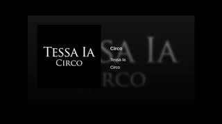 Tessa Ia  Circo [upl. by Yniffit925]