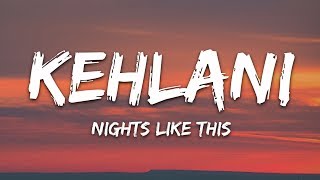 Kehlani  Nights Like This Lyrics ft Ty Dolla ign [upl. by Kyred240]