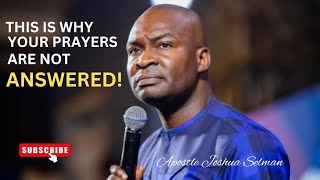 THIS IS WHY YOUR PRAYERS ARE NOT ANSWERED  APOSTLE JOSHUA SELMAN [upl. by Krysta476]